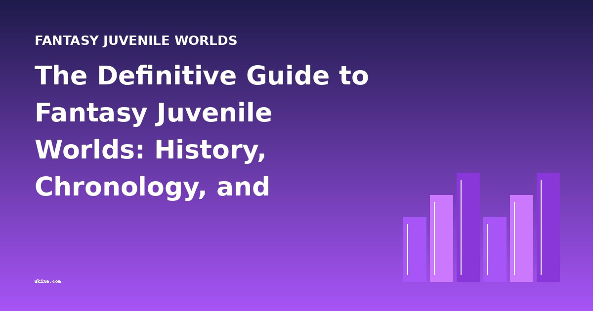 The Definitive Guide to Fantasy Juvenile Worlds: History, Chronology, and Essential Reads