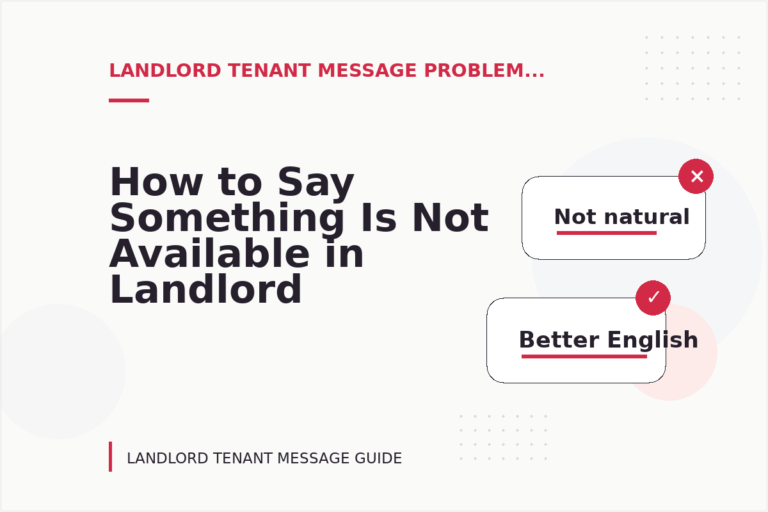 How to Say Something Is Not Available in Landlord Tenant Message English